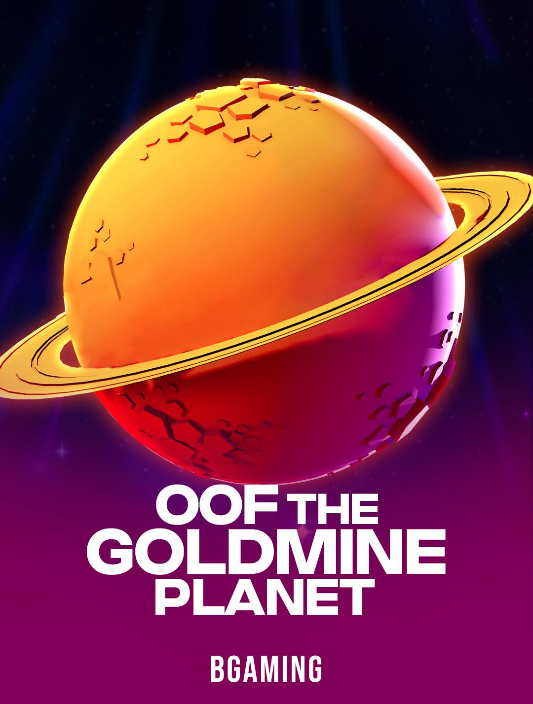 OOF The Goldmine Planet