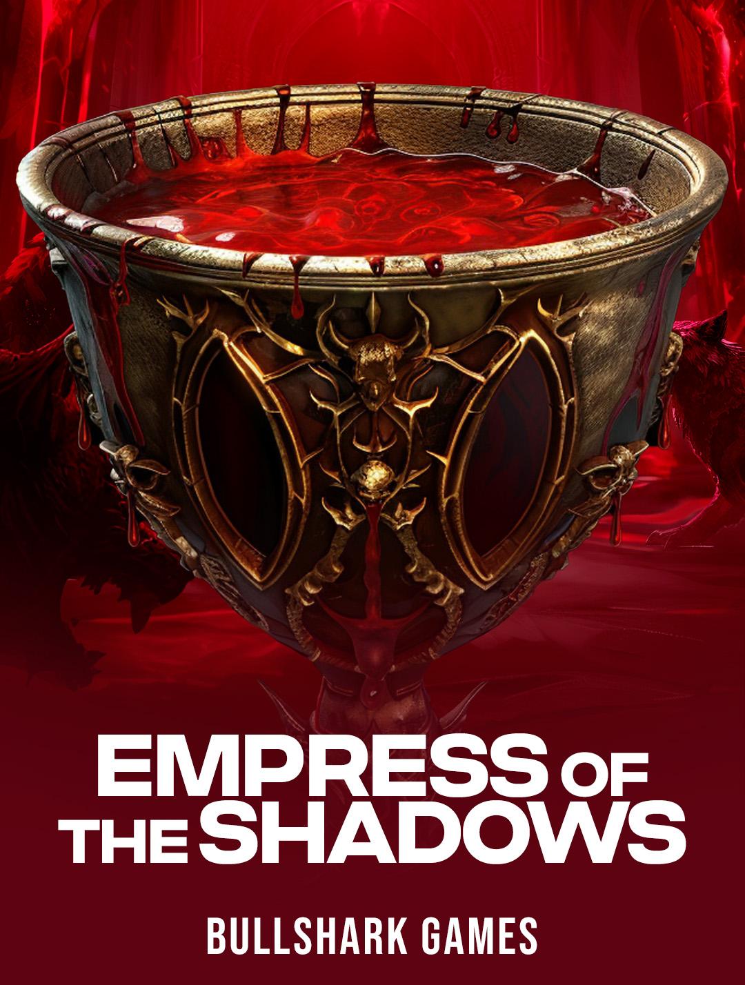 Empress of The Shadows