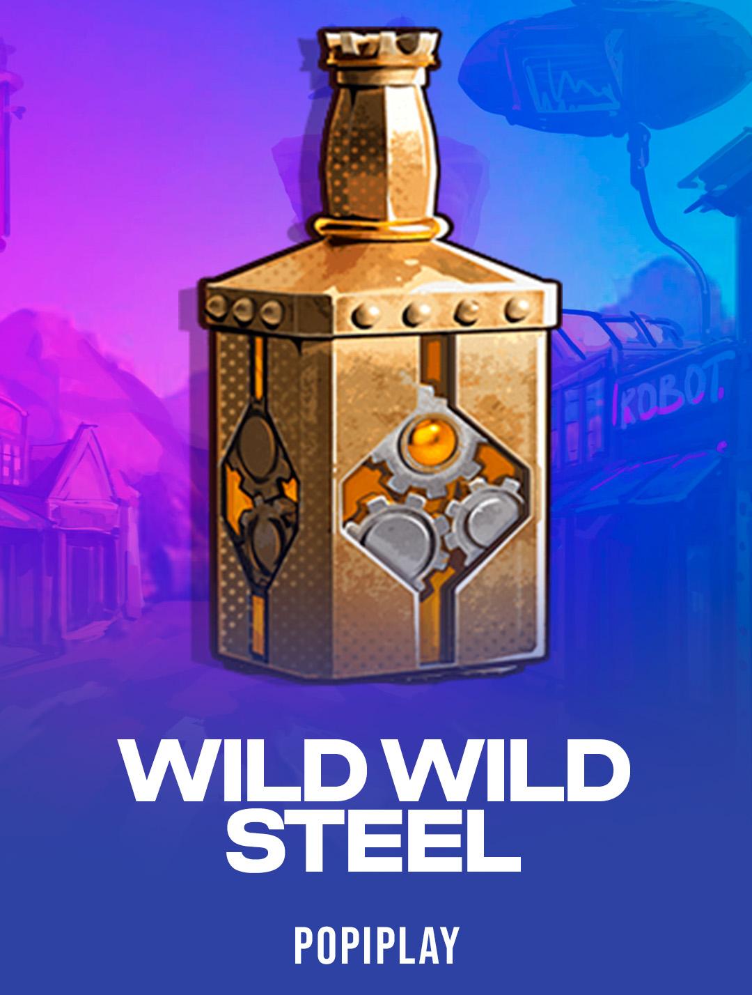 Wild Wild Steel