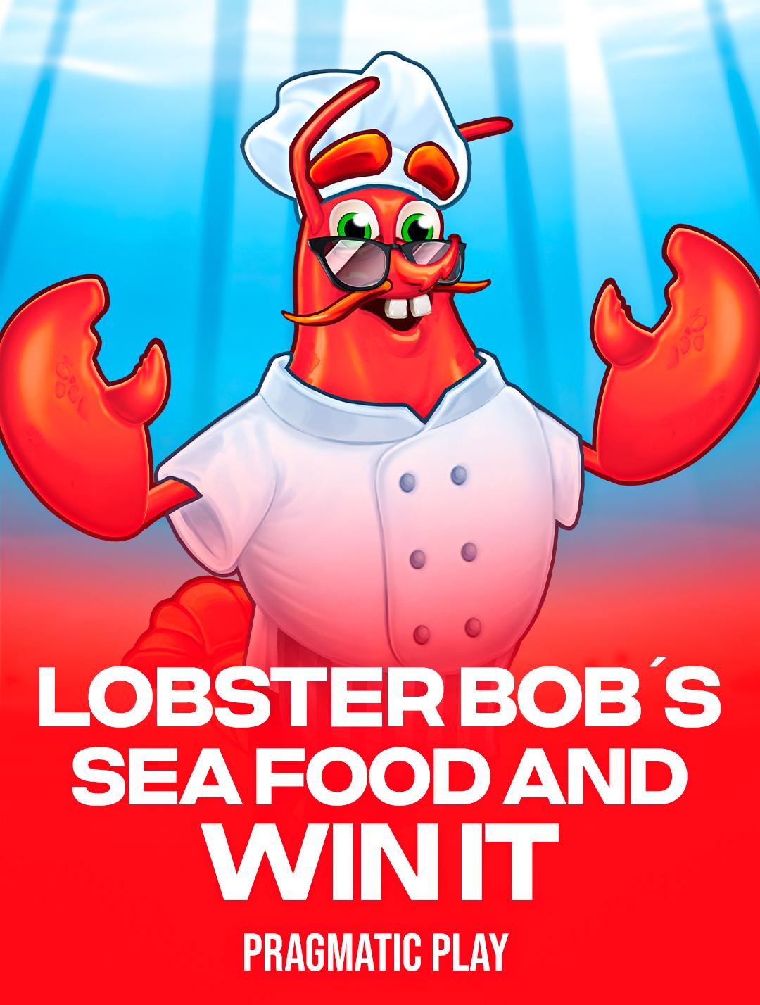 Lobster Bob's Sea Food and Win It