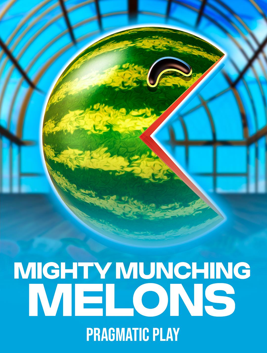 Mighty Munching Melons