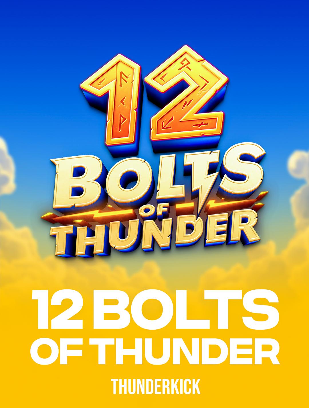 12 Bolts of Thunder