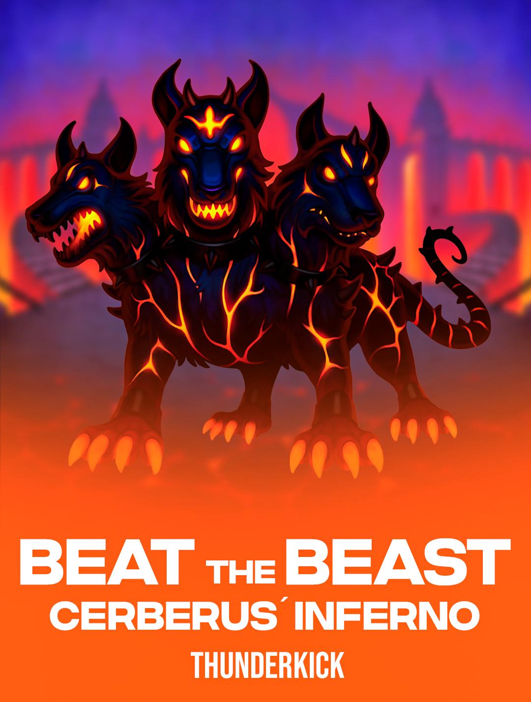 Beat the Beast: Cerberus' Inferno