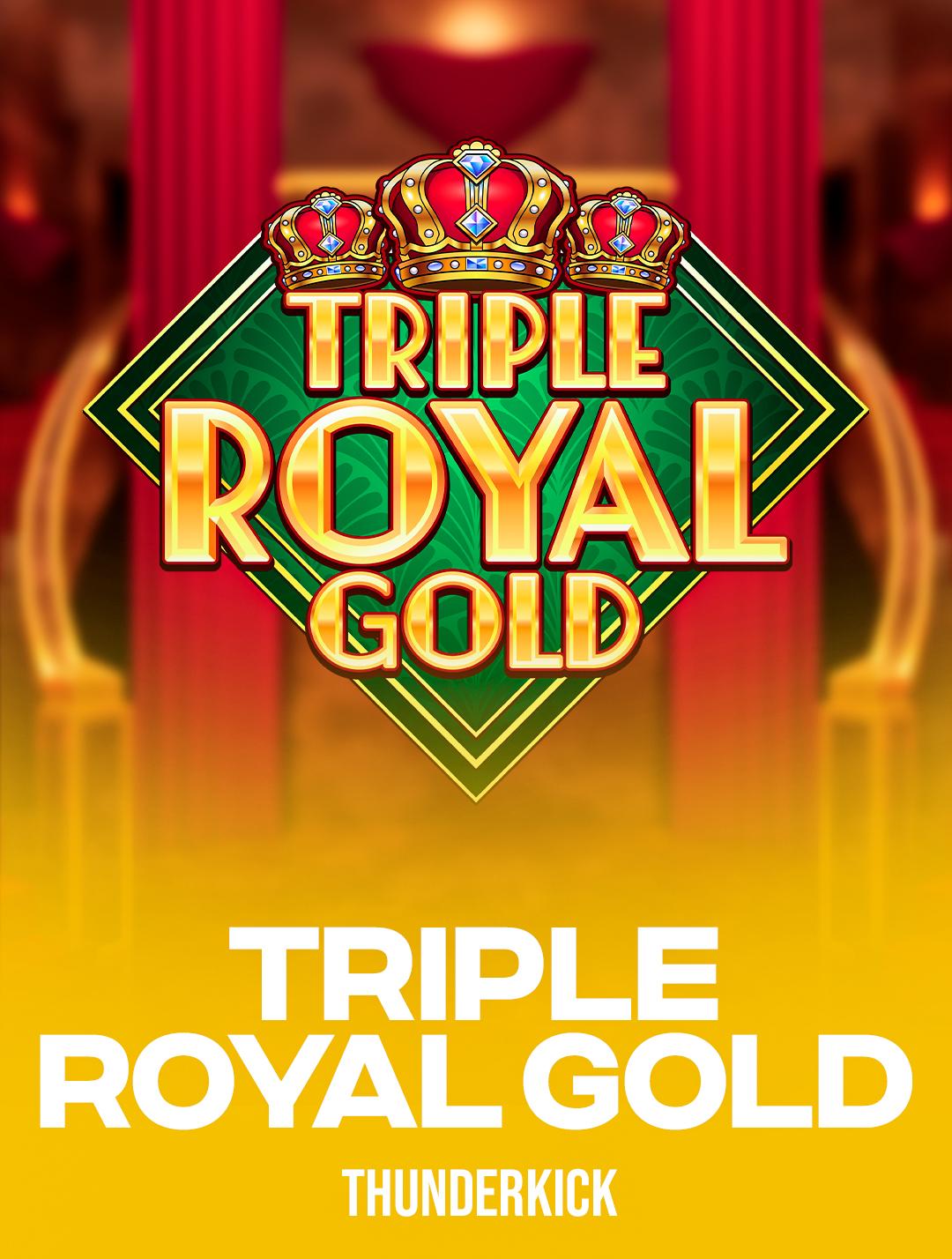 Triple Royal Gold