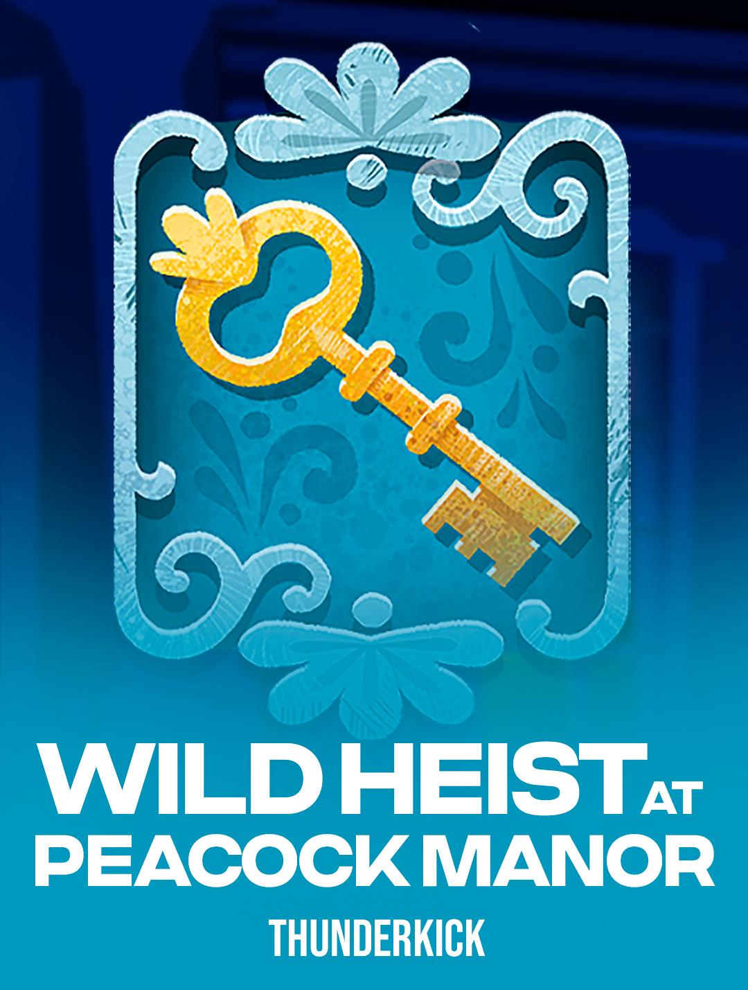 Wild Heist at Peacock Manor